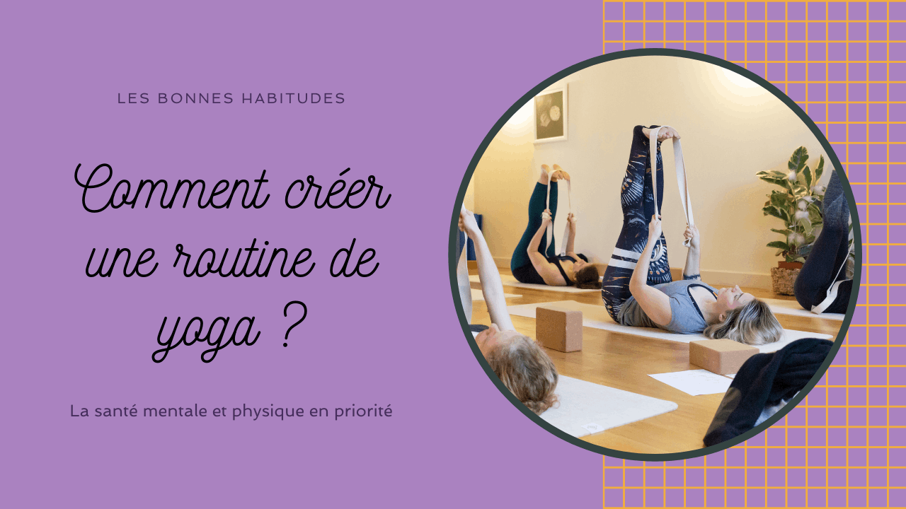 Comment transformer la pratique du yoga en une routine ?